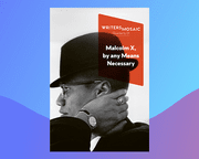 Malcolm X at 100